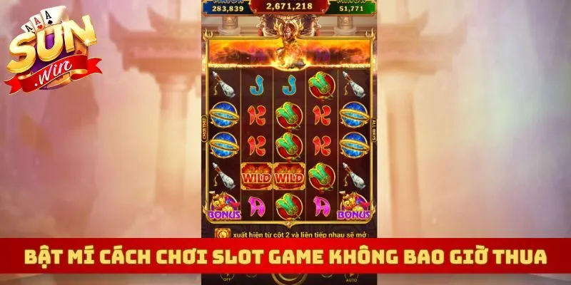 Bật mí cách chơi slot game không bao giờ thua